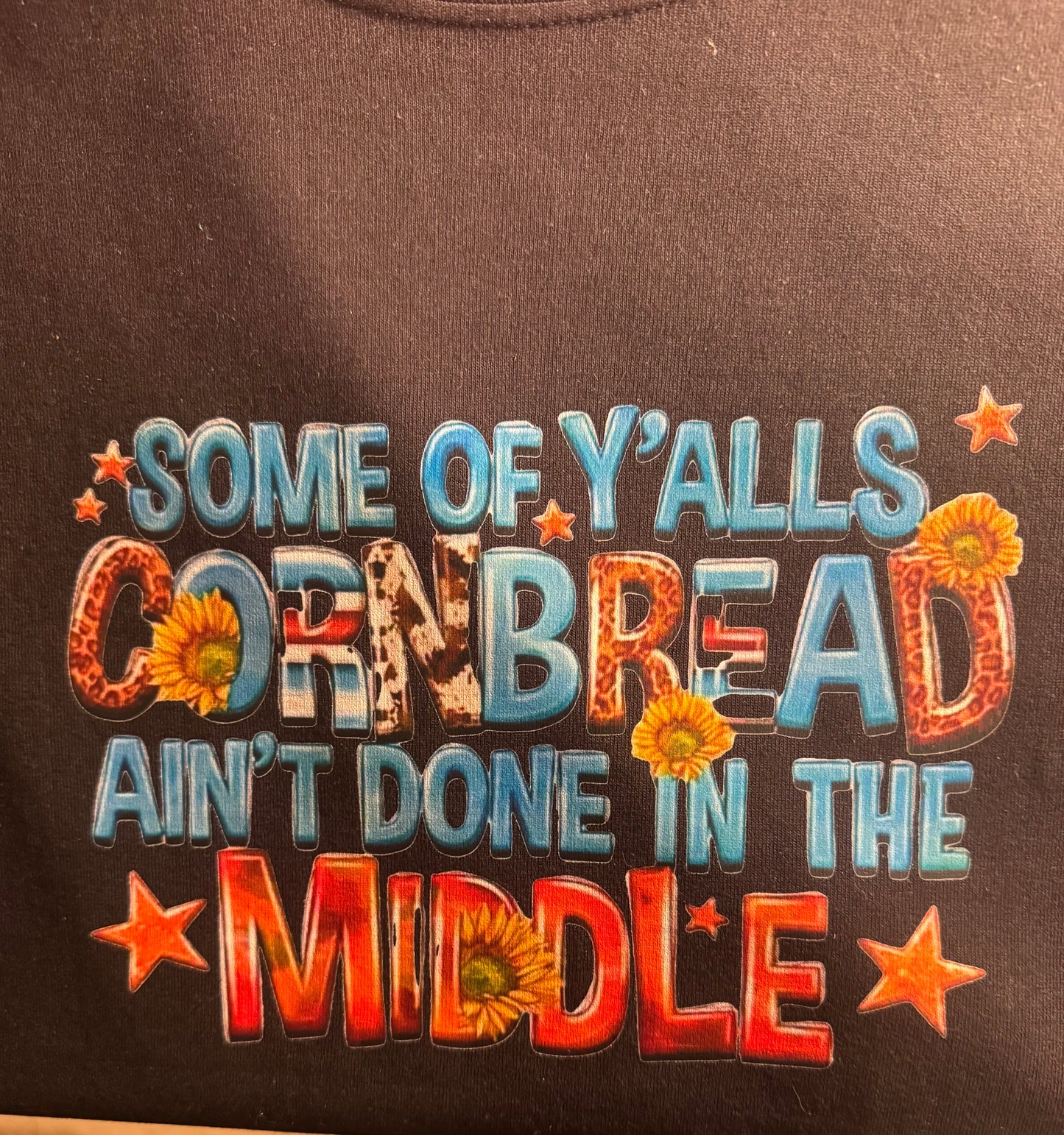 Some Of Y'alls Cornbread Ain't Done In The Middle