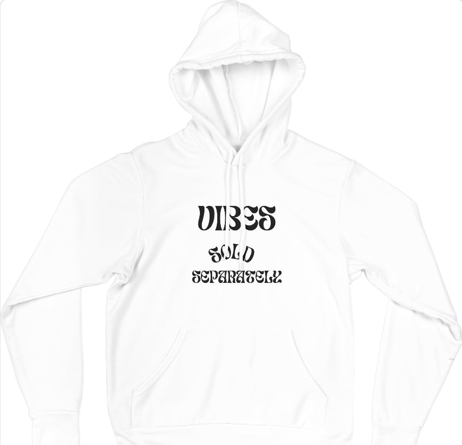 Vibes sold separately Hoodie
